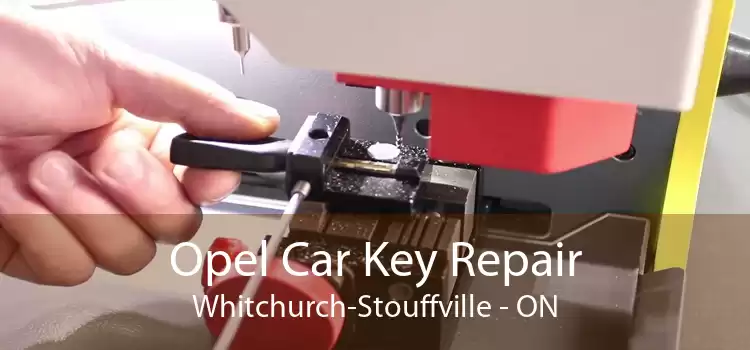 Opel Car Key Repair Whitchurch-Stouffville - ON