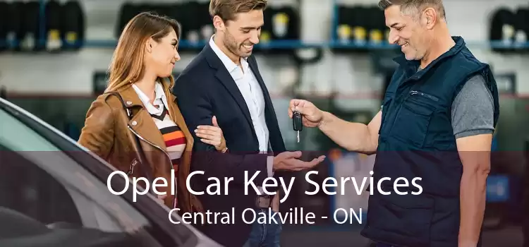Opel Car Key Services Central Oakville - ON