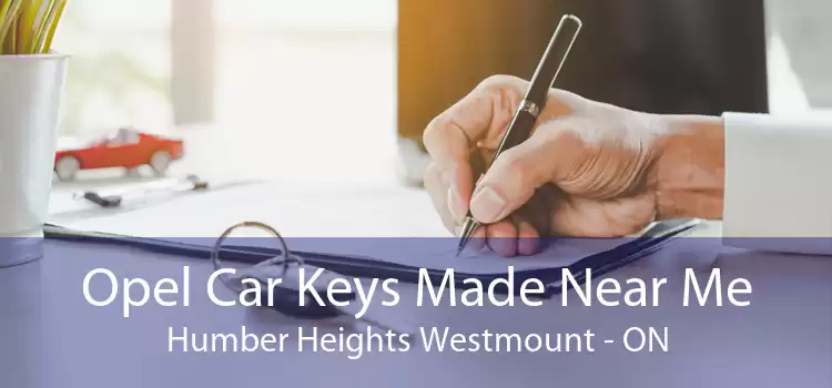 Opel Car Keys Made Near Me Humber Heights Westmount - ON