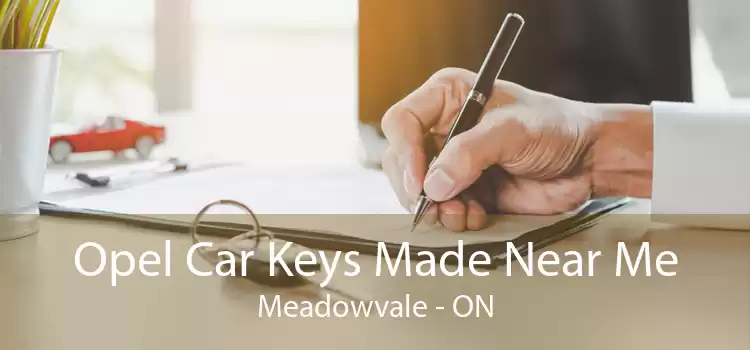 Opel Car Keys Made Near Me Meadowvale - ON