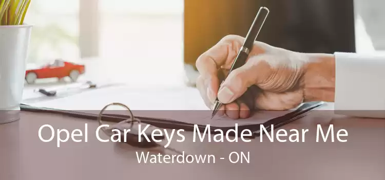 Opel Car Keys Made Near Me Waterdown - ON