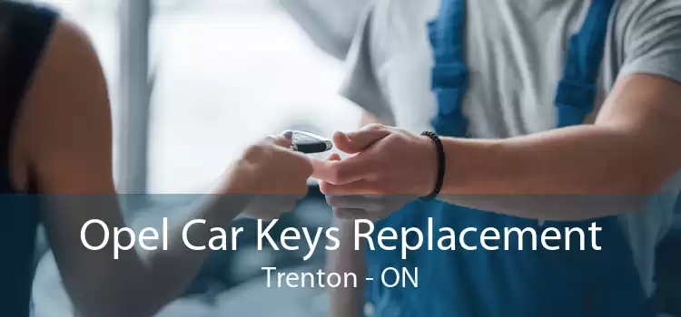 Opel Car Keys Replacement Trenton - ON