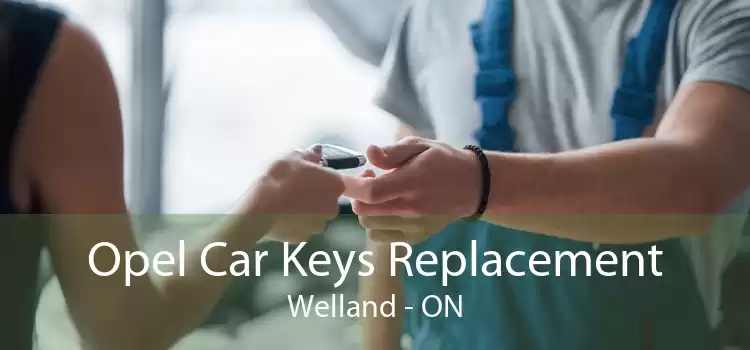 Opel Car Keys Replacement Welland - ON