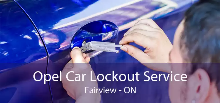 Opel Car Lockout Service Fairview - ON