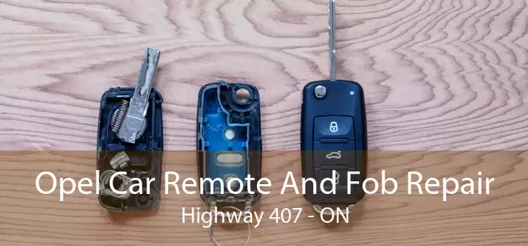 Opel Car Remote And Fob Repair Highway 407 - ON