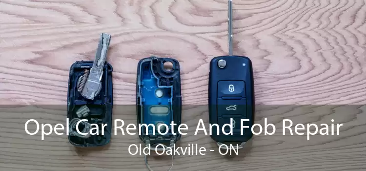 Opel Car Remote And Fob Repair Old Oakville - ON