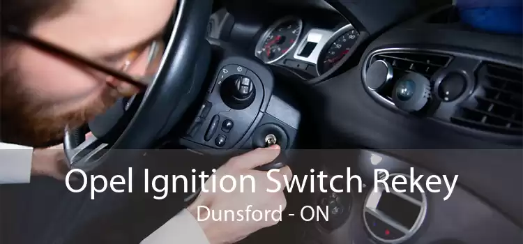 Opel Ignition Switch Rekey Dunsford - ON