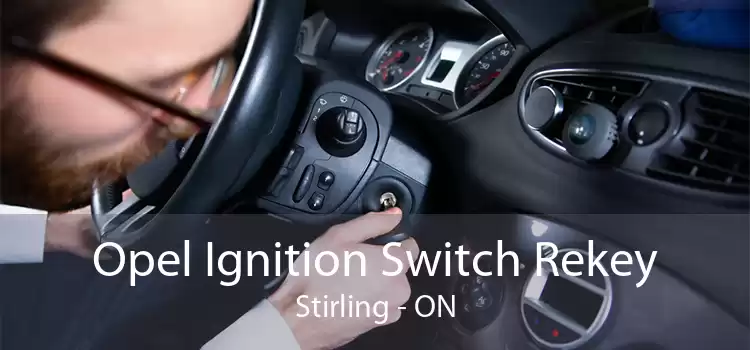 Opel Ignition Switch Rekey Stirling - ON