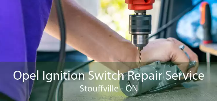 Opel Ignition Switch Repair Service Stouffville - ON