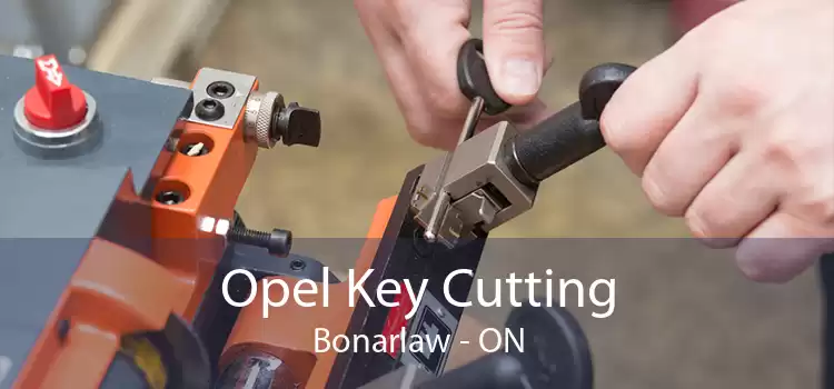 Opel Key Cutting Bonarlaw - ON