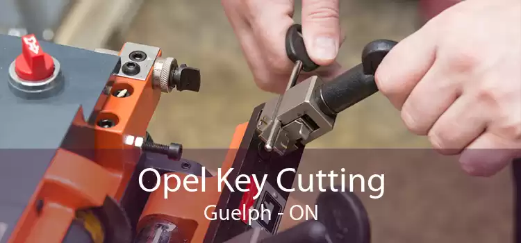 Opel Key Cutting Guelph - ON