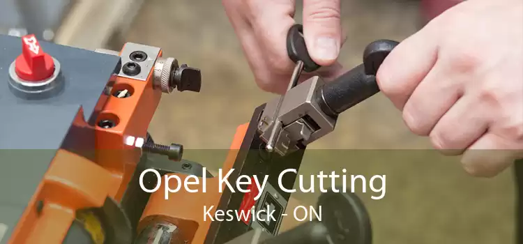 Opel Key Cutting Keswick - ON
