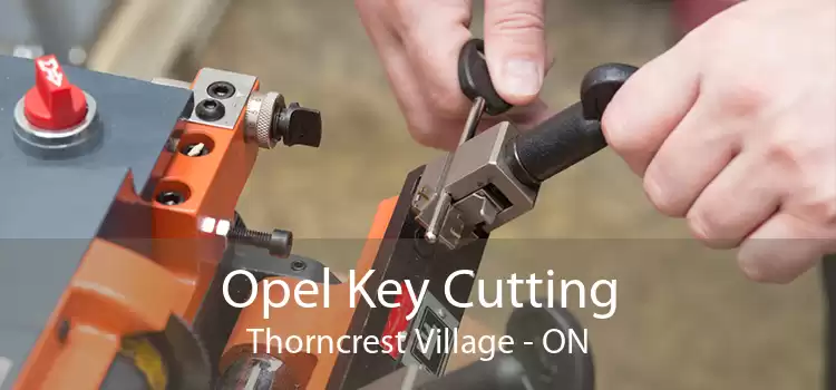 Opel Key Cutting Thorncrest Village - ON