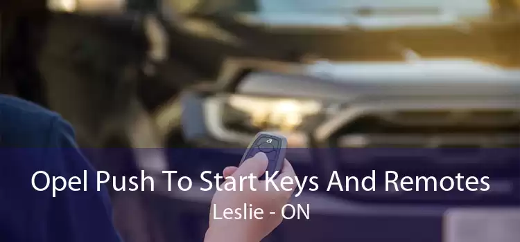 Opel Push To Start Keys And Remotes Leslie - ON