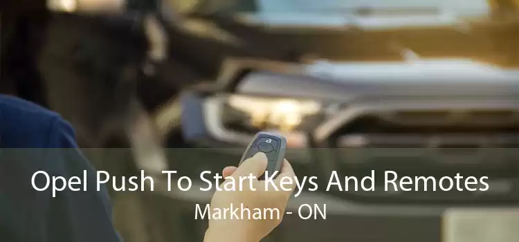 Opel Push To Start Keys And Remotes Markham - ON