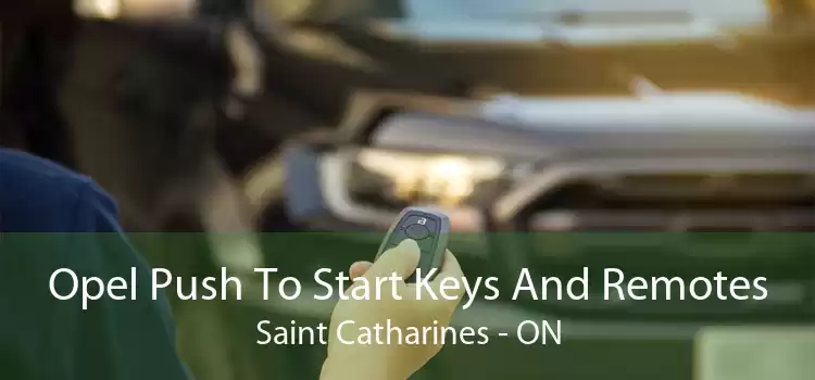 Opel Push To Start Keys And Remotes Saint Catharines - ON