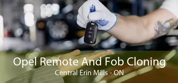 Opel Remote And Fob Cloning Central Erin Mills - ON