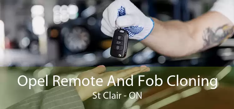 Opel Remote And Fob Cloning St Clair - ON