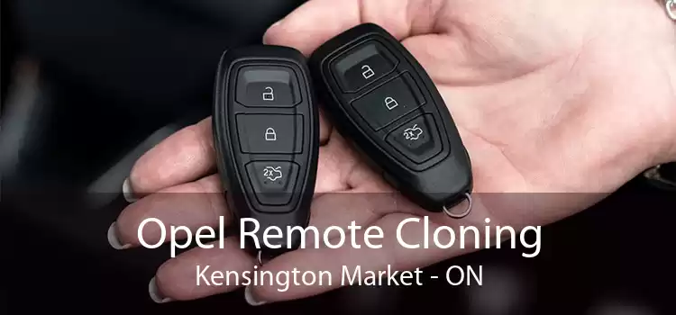 Opel Remote Cloning Kensington Market - ON