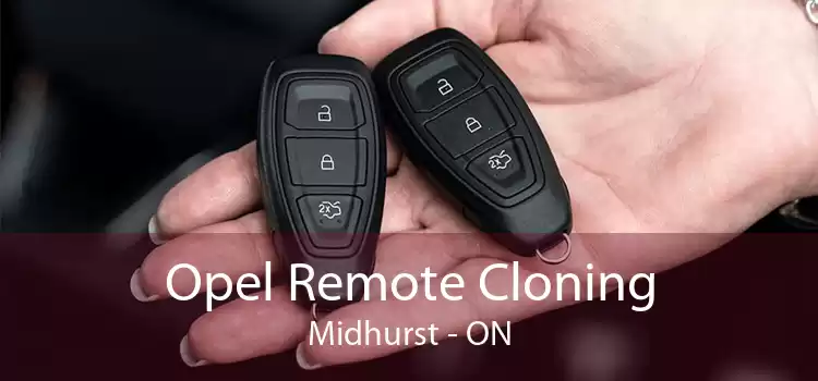 Opel Remote Cloning Midhurst - ON