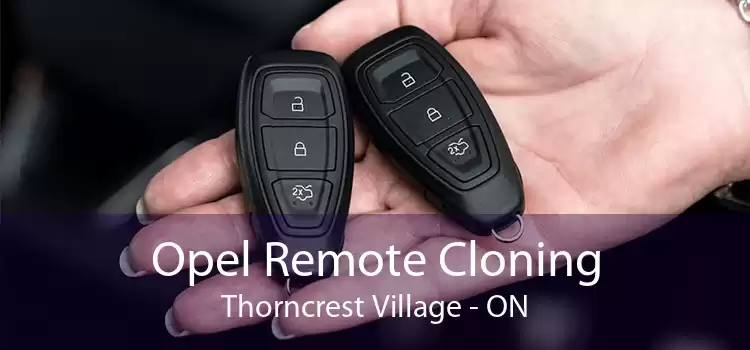 Opel Remote Cloning Thorncrest Village - ON