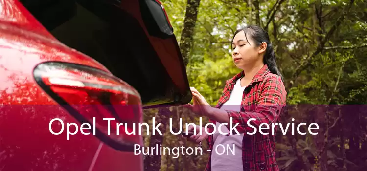 Opel Trunk Unlock Service Burlington - ON