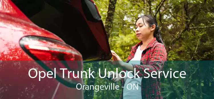 Opel Trunk Unlock Service Orangeville - ON