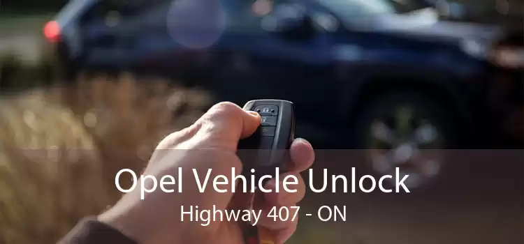 Opel Vehicle Unlock Highway 407 - ON