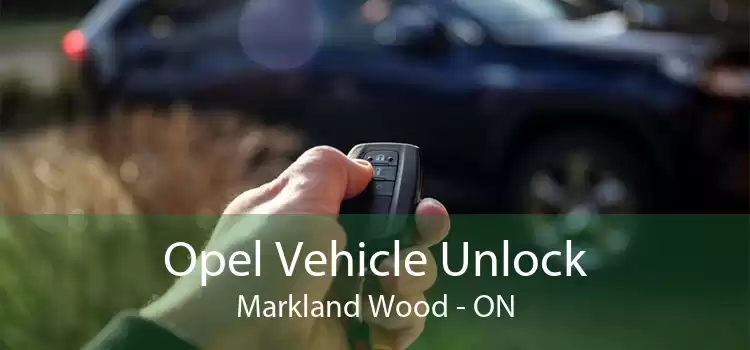 Opel Vehicle Unlock Markland Wood - ON