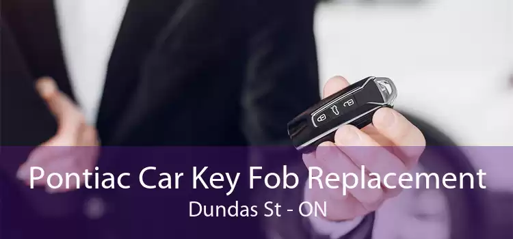 Pontiac Car Key Fob Replacement Dundas St - ON