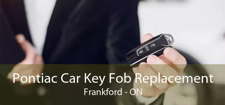 Pontiac Car Key Fob Replacement Frankford - ON
