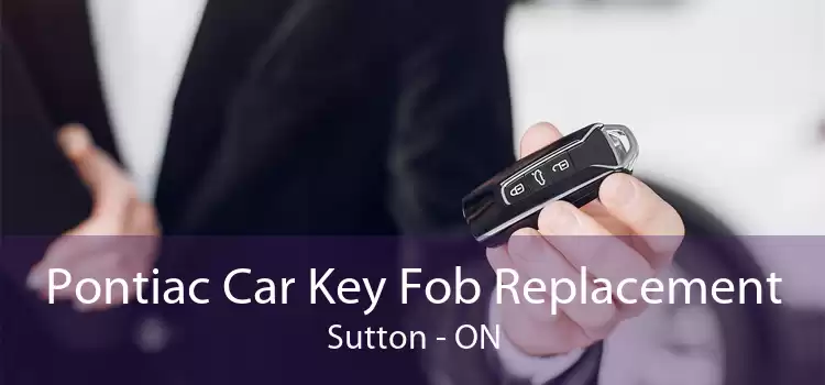 Pontiac Car Key Fob Replacement Sutton - ON