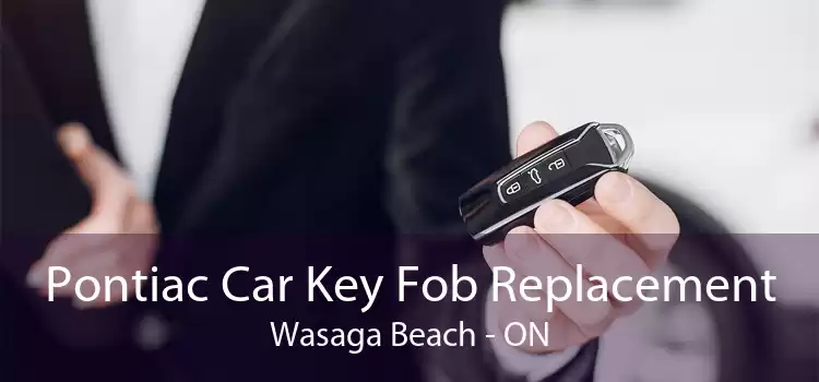 Pontiac Car Key Fob Replacement Wasaga Beach - ON