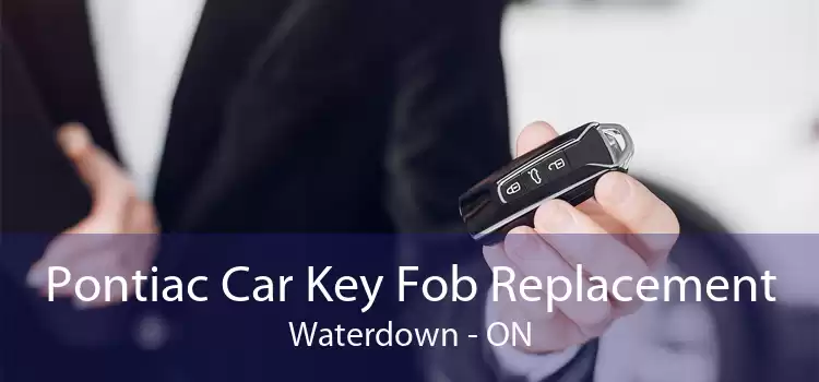 Pontiac Car Key Fob Replacement Waterdown - ON