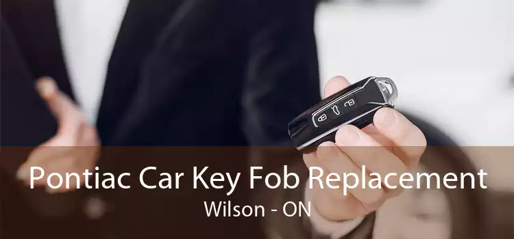 Pontiac Car Key Fob Replacement Wilson - ON