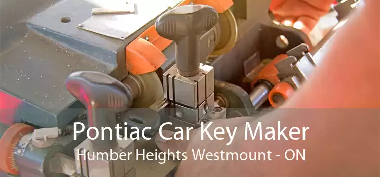 Pontiac Car Key Maker Humber Heights Westmount - ON