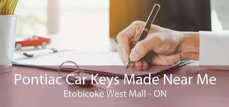Pontiac Car Keys Made Near Me Etobicoke West Mall - ON