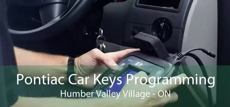 Pontiac Car Keys Programming Humber Valley Village - ON