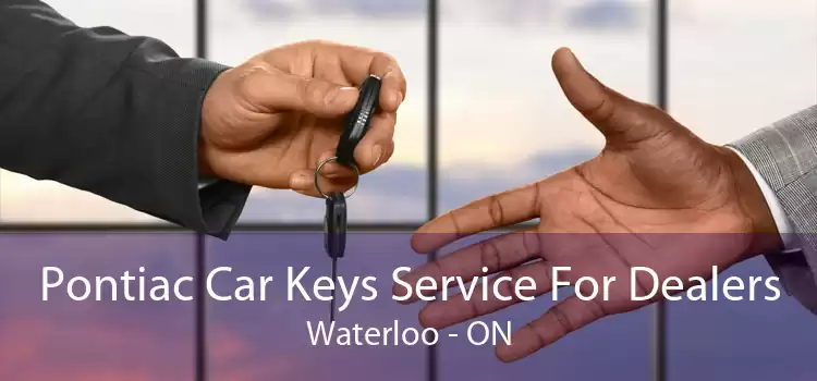 Pontiac Car Keys Service For Dealers Waterloo - ON