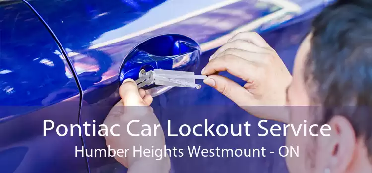 Pontiac Car Lockout Service Humber Heights Westmount - ON