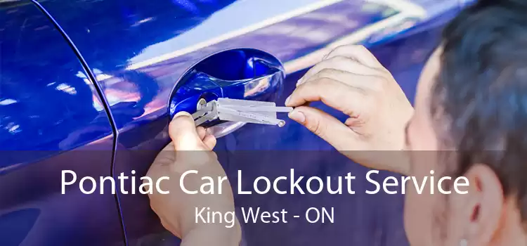 Pontiac Car Lockout Service King West - ON
