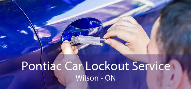Pontiac Car Lockout Service Wilson - ON
