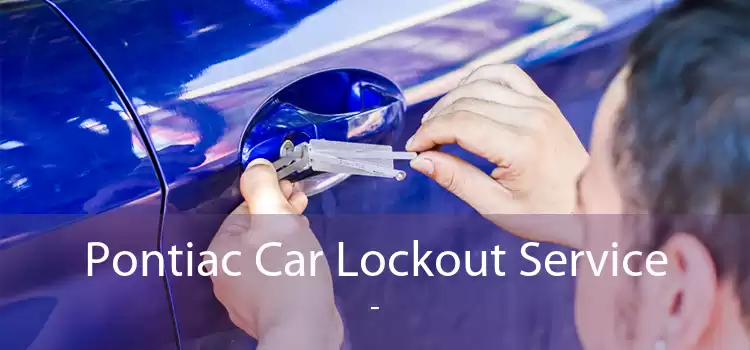 Pontiac Car Lockout Service  - 