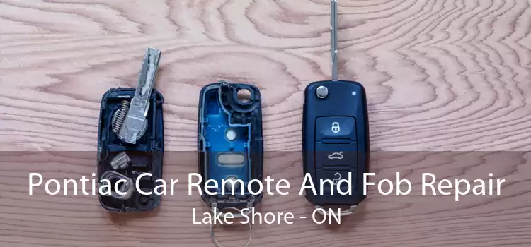 Pontiac Car Remote And Fob Repair Lake Shore - ON
