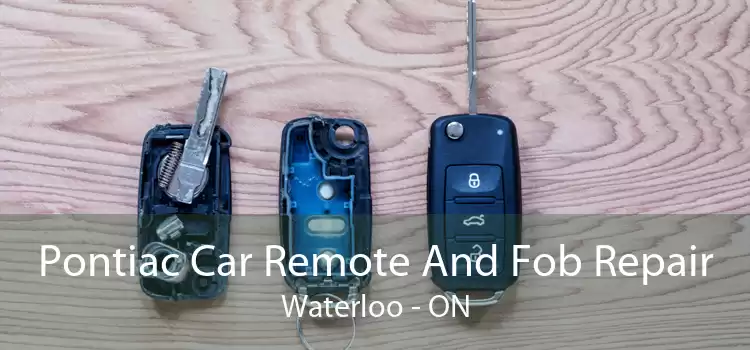Pontiac Car Remote And Fob Repair Waterloo - ON