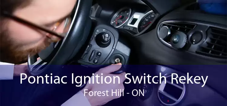 Pontiac Ignition Switch Rekey Forest Hill - ON