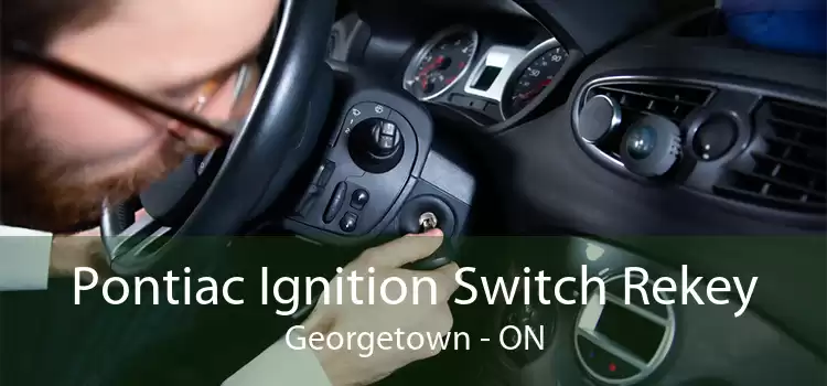 Pontiac Ignition Switch Rekey Georgetown - ON