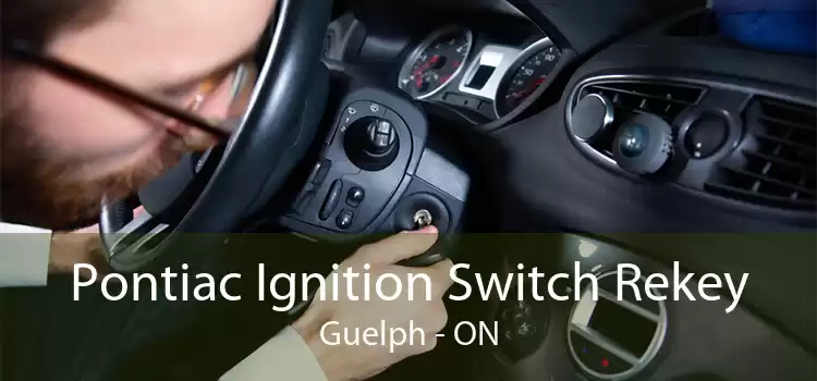 Pontiac Ignition Switch Rekey Guelph - ON