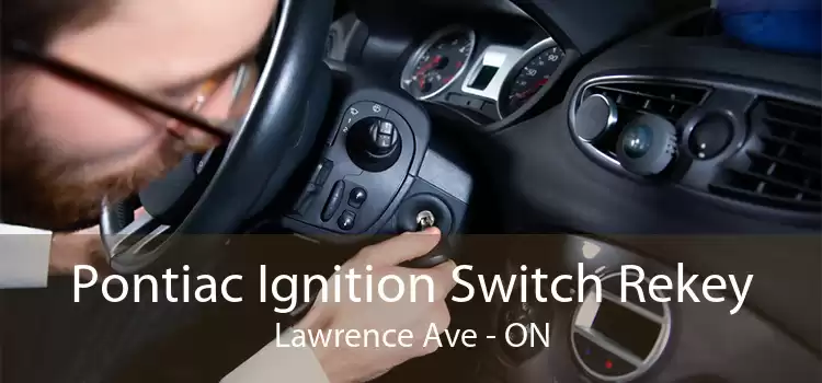 Pontiac Ignition Switch Rekey Lawrence Ave - ON