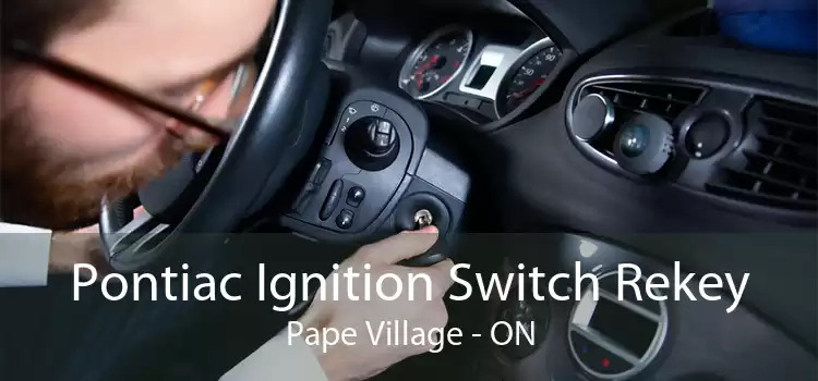 Pontiac Ignition Switch Rekey Pape Village - ON